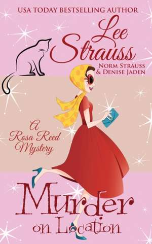 Murder on Location de Lee Strauss
