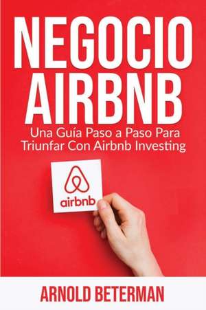 Negocio Airbnb de Arnold Beterman