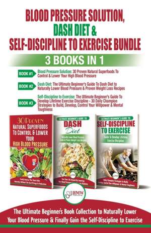 Blood Pressure Solution, Dash Diet & Self-Discipline To Exercise - 3 Books in 1 Bundle de Louise Jiannes