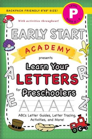 Early Start Academy, Learn Your Letters for Preschoolers de Lauren Dick