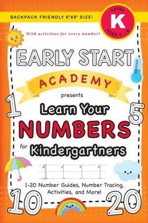 Early Start Academy, Learn Your Numbers for Kindergartners de Lauren Dick