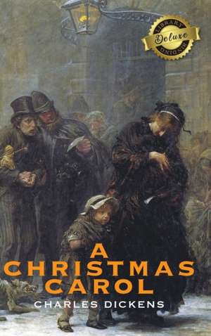 A Christmas Carol (Deluxe Library Binding) (Illustrated) de Charles Dickens