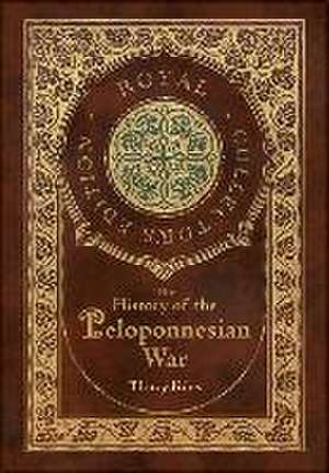 History of the Peloponnesian War (Royal Collector's Edition) (Case Laminate Hardcover with Jacket) de Richard Crawley