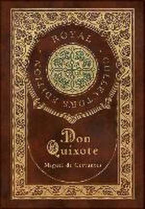 Don Quixote (Royal Collector's Edition) (Case Laminate Hardcover with Jacket) de Miguel De Cervantes