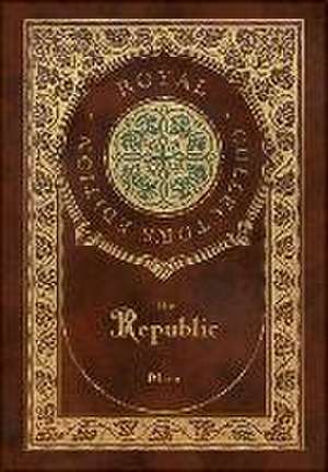 The Republic (Royal Collector's Edition) (Case Laminate Hardcover with Jacket) de Plato