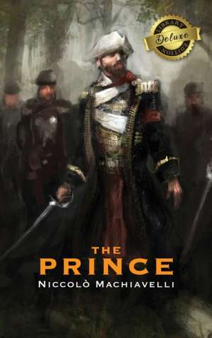 The Prince (Deluxe Library Edition) (Annotated) de Niccolò Machiavelli