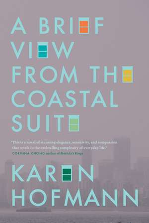 Hofmann, K: A Brief View from the Coastal Suite de Karen Hofmann