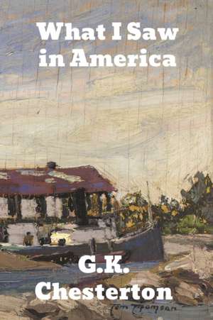 What I Saw in America de G. K. Chesterton