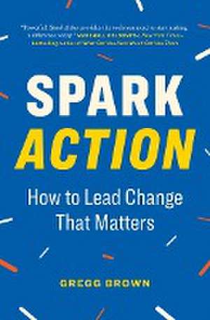 Spark Action de Gregg Brown