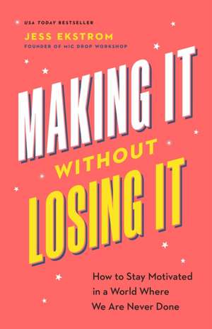 Making It Without Losing It de Jess Ekstrom