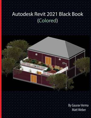 Autodesk Revit 2021 Black Book (Colored) de Gaurav Verma