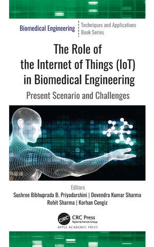 The Role of the Internet of Things (IoT) in Biomedical Engineering: Present Scenario and Challenges de Sushree Bibhuprada B. Priyadarshini