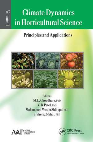 Climate Dynamics in Horticultural Science, Volume One: The Principles and Applications de M. L. Choudhary