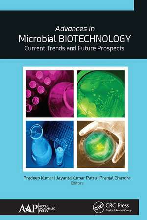 Advances in Microbial Biotechnology: Current Trends and Future Prospects de PhD. Kumar