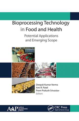 Bioprocessing Technology in Food and Health: Potential Applications and Emerging Scope de Deepak Kumar Verma