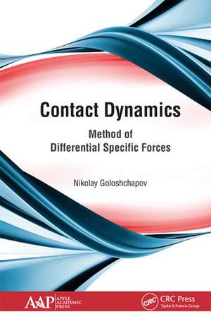 Contact Dynamics: Method of Differential Specific Forces de Nikolay Goloshchapov