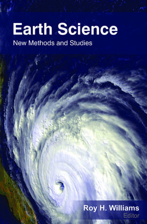 Earth Science: New Methods and Studies de Roy H. Williams