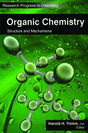 Organic Chemistry: Structure and Mechanisms de Harold H. Trimm