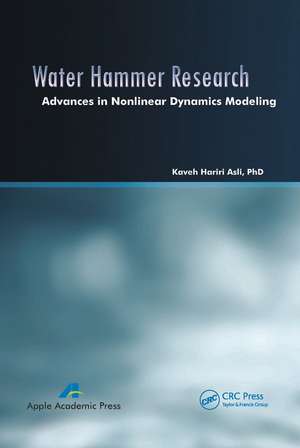 Water Hammer Research: Advances in Nonlinear Dynamics Modeling de Kaveh Hariri Asli