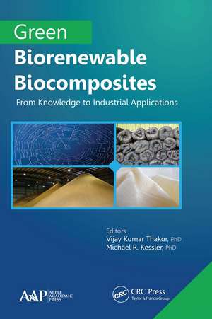 Green Biorenewable Biocomposites: From Knowledge to Industrial Applications de Vijay Kumar Thakur