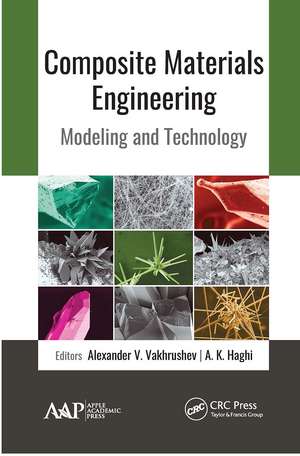 Composite Materials Engineering: Modeling and Technology de Alexander V. Vakhrushev