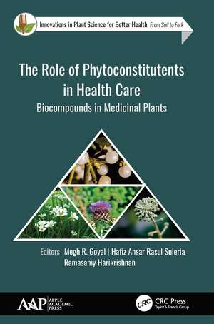 The Role of Phytoconstitutents in Health Care: Biocompounds in Medicinal Plants de Megh R. Goyal