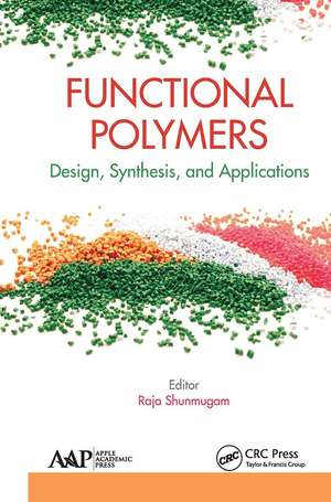 Functional Polymers: Design, Synthesis, and Applications de Raja Shunmugam