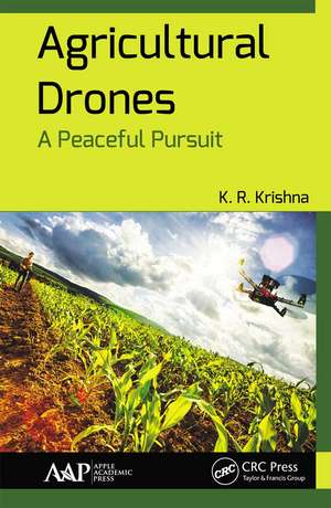 Agricultural Drones: A Peaceful Pursuit de K. R. Krishna