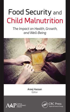 Food Security and Child Malnutrition: The Impact on Health, Growth, and Well-Being de Areej Hassan