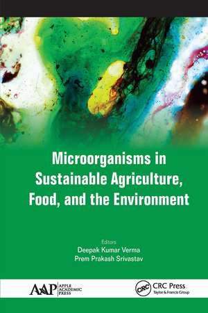 Microorganisms in Sustainable Agriculture, Food, and the Environment de Deepak Kumar Verma