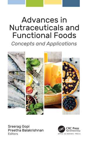 Advances in Nutraceuticals and Functional Foods: Concepts and Applications de Sreerag Gopi