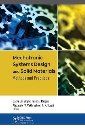 Mechatronic Systems Design and Solid Materials: Methods and Practices de Satya Bir Singh