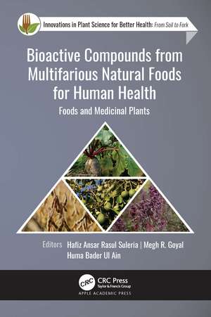 Bioactive Compounds from Multifarious Natural Foods for Human Health: Foods and Medicinal Plants de Hafiz Ansar Rasul Suleria