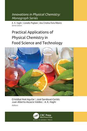 Practical Applications of Physical Chemistry in Food Science and Technology de Cristóbal Noé Aguilar