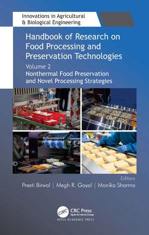 Handbook of Research on Food Processing and Preservation Technologies: Volume 2: Nonthermal Food Preservation and Novel Processing Strategies de Preeti Birwal