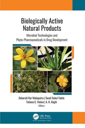 Biologically Active Natural Products: Microbial Technologies and Phyto-Pharmaceuticals in Drug Development de Debarshi Kar Mahapatra