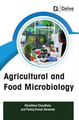 Agricultural and Food Microbiology de Khushboo Chaudhary