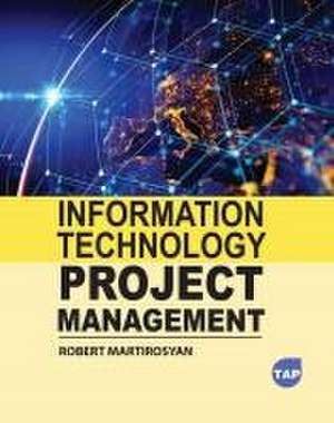 Information Technology Project Management de Robert Martirosyan