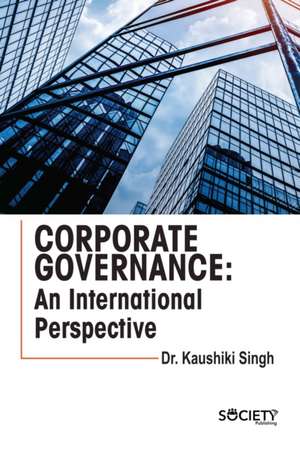 Corporate Governance: An International Perspective de Kaushiki Singh