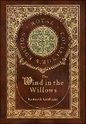 Wind in the Willows (Royal Collector's Edition) de Kenneth Grahame