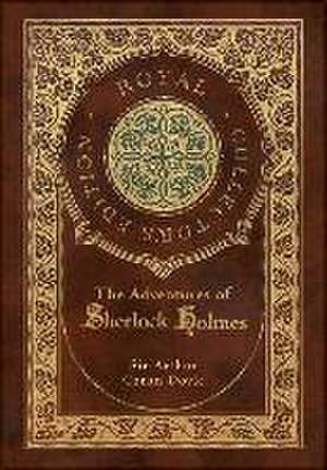 The Adventures of Sherlock Holmes (Royal Collector's Edition) (Illustrated) (Case Laminate Hardcover with Jacket) de Arthur Conan Doyle