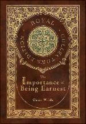 The Importance of Being Earnest (Royal Collector's Edition) (Case Laminate Hardcover with Jacket) de Oscar Wilde