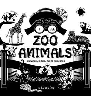 I See Zoo Animals de Lauren Dick