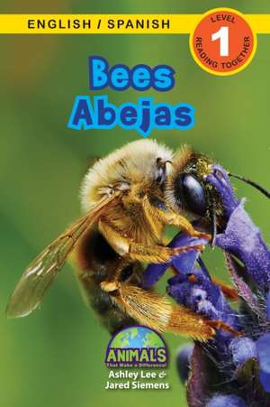 Bees / Abejas: Bilingual (English / Spanish) (Inglés / Español) Animals That Make a Difference! (Engaging Readers, Level 1) de Ashley Lee