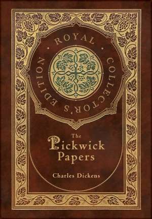 The Pickwick Papers (Royal Collector's Edition) (Case Laminate Hardcover with Jacket) de Charles Dickens