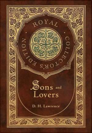 Sons and Lovers (Royal Collector's Edition) (Case Laminate Hardcover with Jacket) de D. H. Lawrence