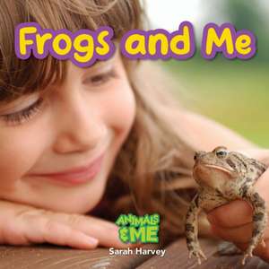 Frogs and Me de Sarah Harvey