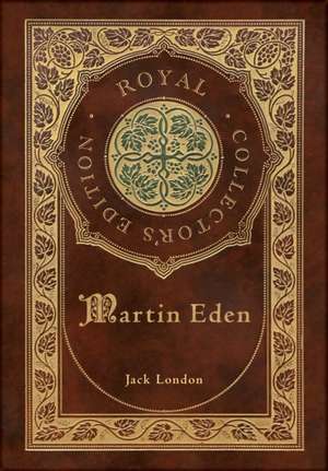 Martin Eden (Royal Collector's Edition) (Case Laminate Hardcover with Jacket) de Jack London