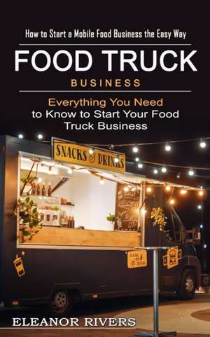 Food Truck Business de Eleanor Rivers