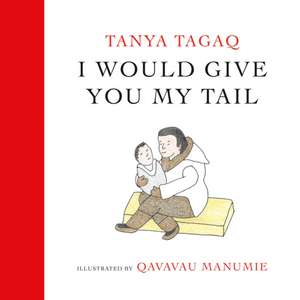 I Would Give You My Tail de Tanya Tagaq